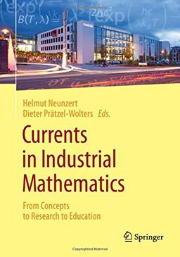 Currents in Industrial Mathematics: From Concepts to Research to Education