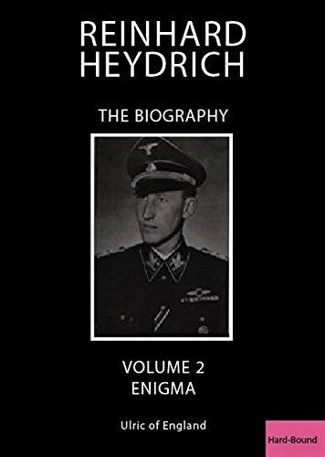 Reinhard Heydrich: Enigma v. 2: The Biography