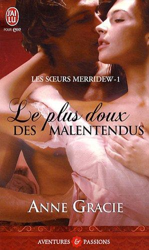 Les soeurs Merridew. Vol. 1. Le plus doux des malentendus