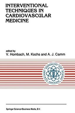 Interventional Techniques in Cardiovascular Medicine (Developments in Cardiovascular Medicine, 119, Band 119)