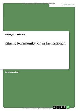 Rituelle Kommunikation in Institutionen