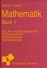 Mathematik - Ein Lehrbuch und Übungsbuch, Bd.1, Arithmetik, Algebra, Mengenlehre und Funktionenlehre