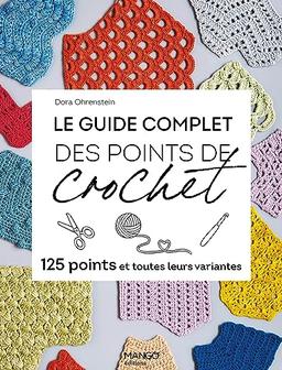 Le guide complet des points de crochet : 125 points et toutes leurs variantes