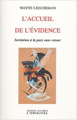 L'accueil de l'évidence : invitation à la paix sans retour