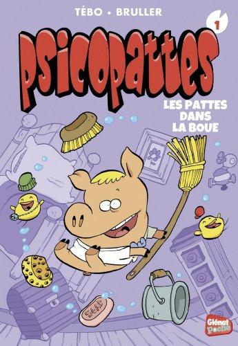 Psicopattes. Vol. 1. Les pattes dans la boue