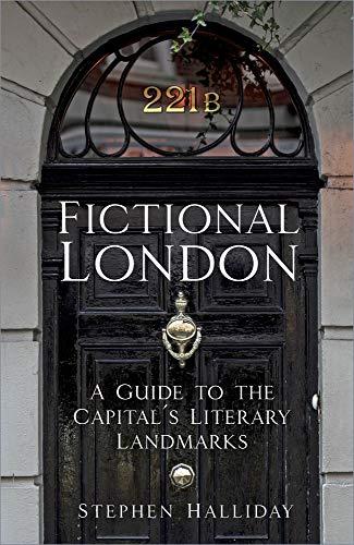 Fictional London: A Guide to the Capital's Literary Landmarks