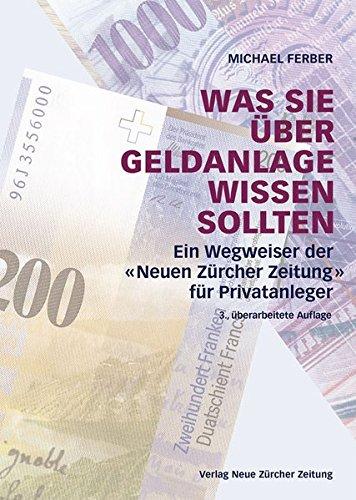 Was Sie über Geldanlage wissen sollten: Ein Wegweiser der 'Neuen Zürcher Zeitung' für Privatanleger