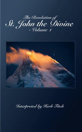 The Revelation Of St. John The Divine - Volume 1: Interpreted by Herb Fitch