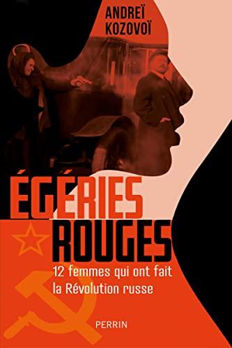 Egéries rouges : 12 femmes qui ont fait la révolution russe