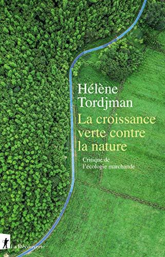 La croissance verte contre la nature : critique de l'écologie marchande