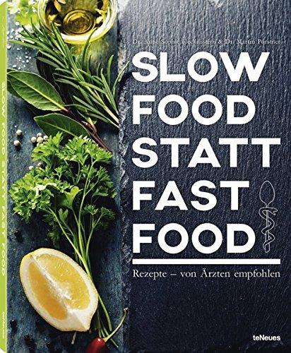 Slow Food statt Fast Food - Rezepte - von Ärzten empfohlen