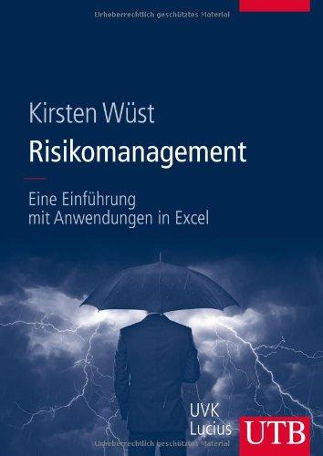 Risikomanagement: Eine Einführung mit Anwendungen in Excel