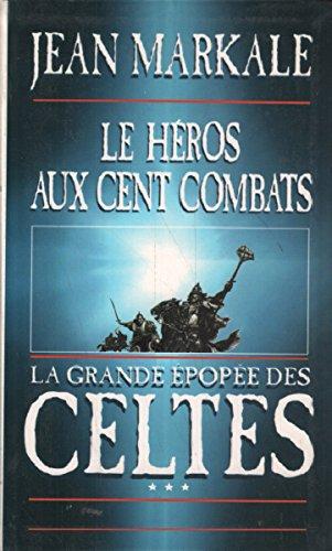 La Grande Epopee Des Celtes T3-Le héros aux cents combats