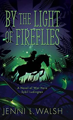 By the Light of Fireflies: A Novel of Sybil Ludington