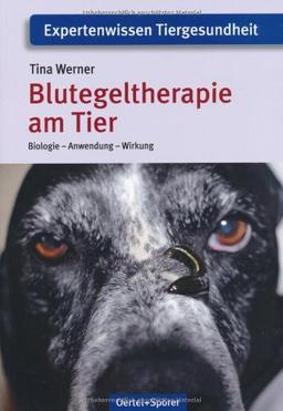 Blutegeltherapie am Tier: Biologie - Anwendung - Wirkung