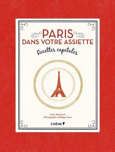 Paris dans votre assiette : recettes capitales