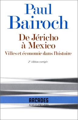 De Jéricho à Mexico : villes et économie dans l'histoire