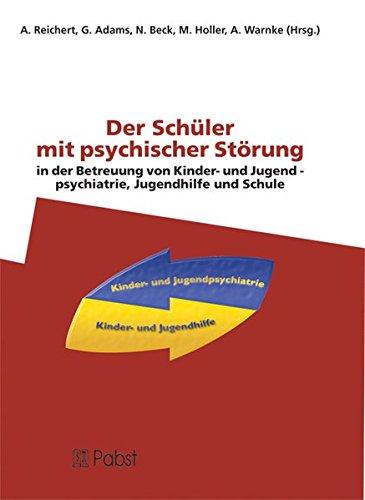 Der Schüler mit psychischer Störung in der Betreuung von Kinder- und Jugendpsychiatrie, Jugendhilfe und Schule