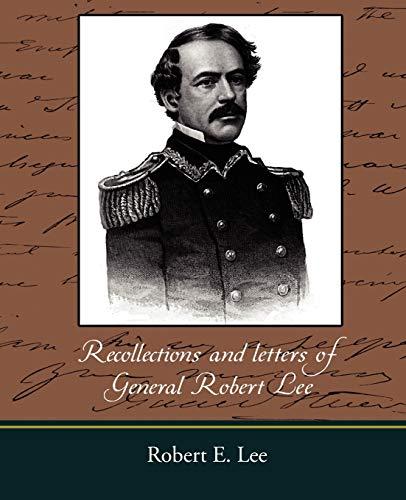 Recollections and Letters of General Robert E. Lee