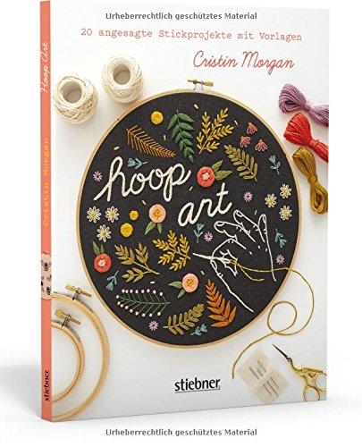 Hoop Art: 20 angesagte Stickprojekte mit Vorlagen