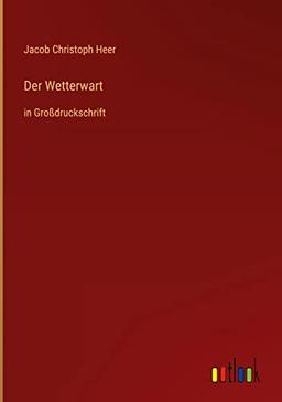 Der Wetterwart: in Großdruckschrift