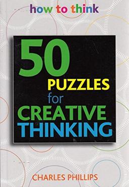 50 Puzzles for Creative Thinking (How to Think)