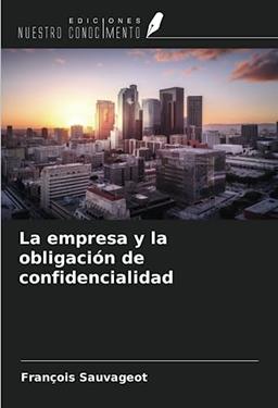 La empresa y la obligación de confidencialidad