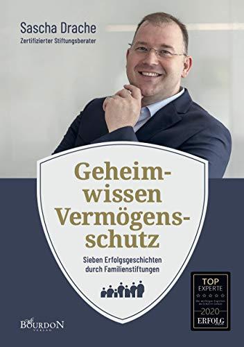 Geheimwissen Vermögensschutz - Sieben Erfolgsgeschichten durch Familienstiftungen