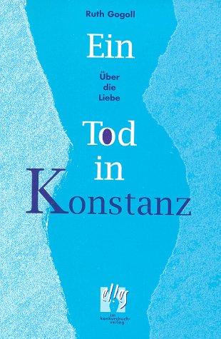 Über die Liebe oder Ein Tod in Konstanz