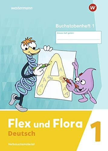 Flex und Flora - Ausgabe 2021: Buchstabenheft 1 DS