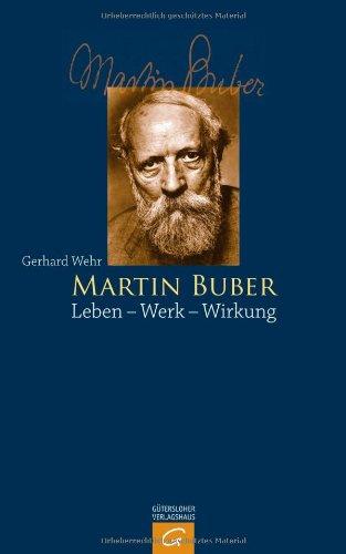 Martin Buber: Leben - Werk - Wirkung