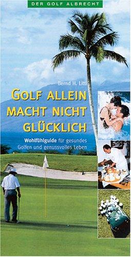 Golf allein macht nicht glücklich