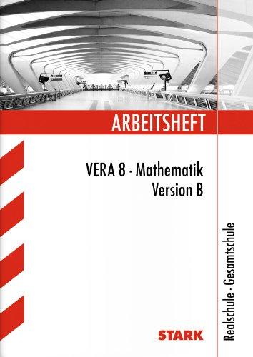 Arbeitshefte / VERA 8 Mathematik Version B: Realschule · Gesamtschule