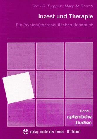 Inzest und Therapie. Ein (system)therapeutisches Handbuch