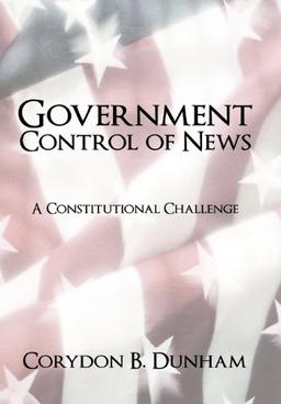 Government Control of News: A Constitutional Challenge