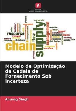 Modelo de Optimização da Cadeia de Fornecimento Sob Incerteza