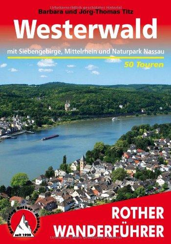 Westerwald mit Siebengebirge, Mittelrhein und Naturpark Nassau: 50 Touren.: 50 Touren. 50 Höhenprofile, 50 Wanderkärtchen im Maßstab 1:50.000, eine Übersichtskarte