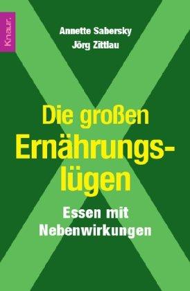 Die großen Ernährungslügen: Essen mit Nebenwirkungen