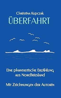 Überfahrt: Eine phantastische Erzählung aus Nordfriesland