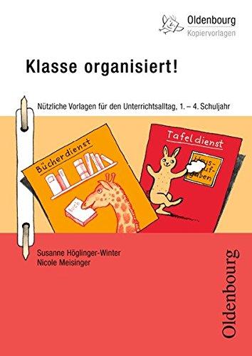 Oldenbourg Kopiervorlagen: Klasse organisiert!: Nützliche Vorlagen für den Unterrichtsalltag, 1. - 4. Schuljahr - Band 184. Kopiervorlagen