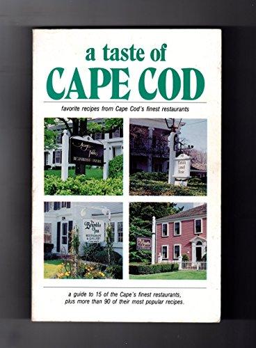 A Taste of Cape Cod: A Guide to 15 of Cape Cod's Finest Restaursnts, Plus a Cookbook of Their Most Popular Recipes (Taste of Series)