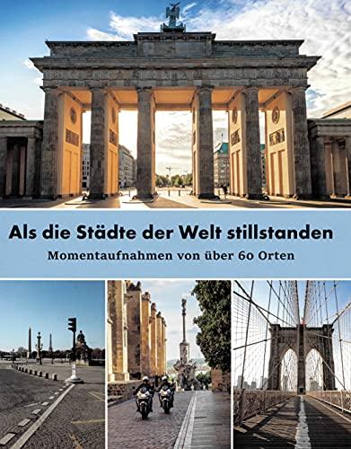 Als die Städte der Welt stillstanden