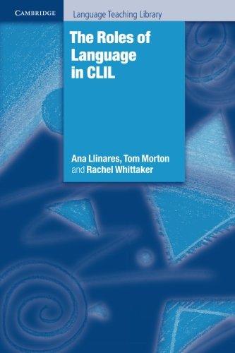 The Roles of Language in Clil (Cambridge Language Teaching Library)