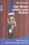 Alle Kinder spielen gern Theater