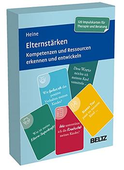 Elternstärken: Kompetenzen und Ressourcen erkennen und entwickeln. Kartenset mit 120 Impulsen für die Elternarbeit in Therapie und Beratung. Mit ... 5,9 x 9,2 cm (Beltz Therapiekarten)