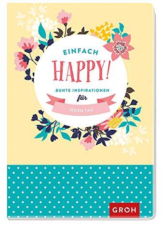 Einfach happy! Bunte Inspirationen für jeden Tag