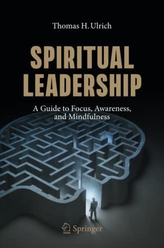 Spiritual Leadership: A Guide to Focus, Awareness, and Mindfulness