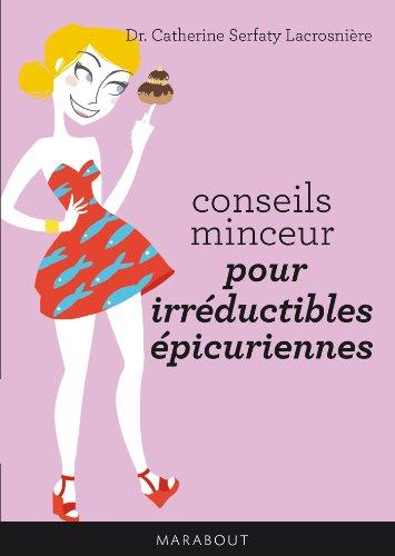 Conseils minceur pour irréductibles épicuriennes