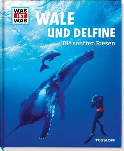 Was ist was Bd. 085: Wale und Delfine. Die sanften Riesen