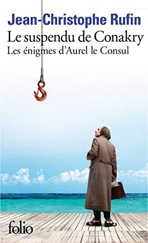 Les énigmes d'Aurel le consul. Le suspendu de Conakry